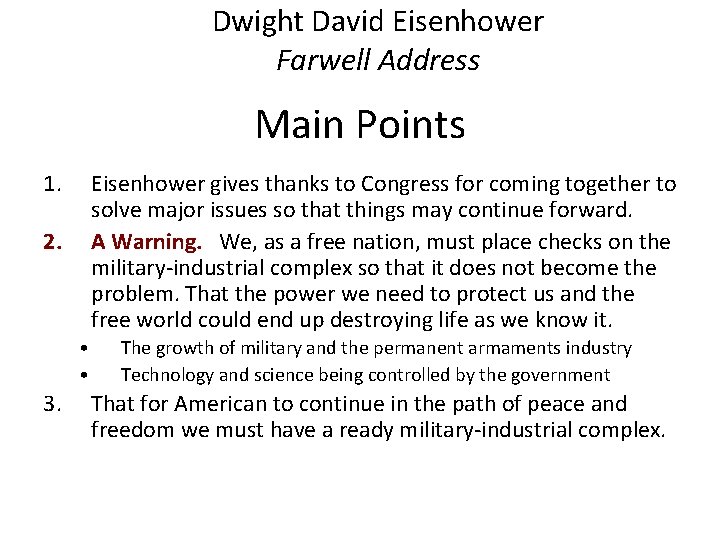 Dwight David Eisenhower Farwell Address Main Points 1. Eisenhower gives thanks to Congress for