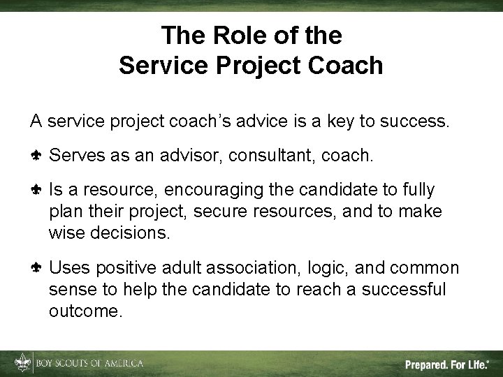The Role of the Service Project Coach A service project coach’s advice is a