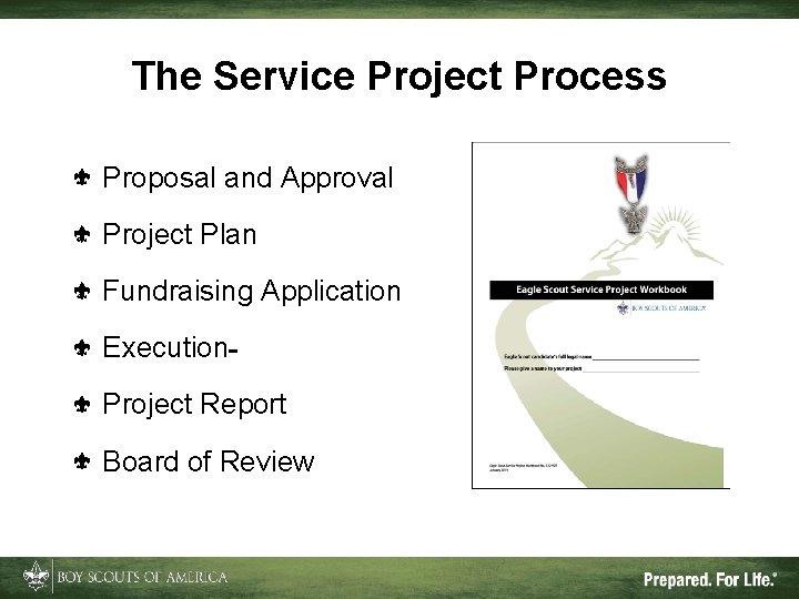 The Service Project Process Proposal and Approval Project Plan Fundraising Application Execution Project Report