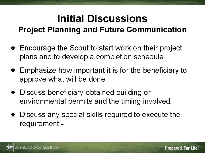 Initial Discussions Project Planning and Future Communication Encourage the Scout to start work on