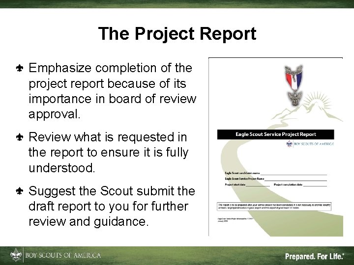 The Project Report Emphasize completion of the project report because of its importance in