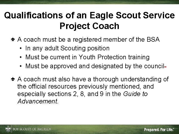Qualifications of an Eagle Scout Service Project Coach A coach must be a registered
