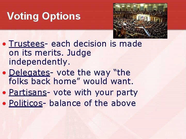 Voting Options • Trustees- each decision is made on its merits. Judge independently. • Voting Options • Trustees- each decision is made on its merits. Judge independently. •