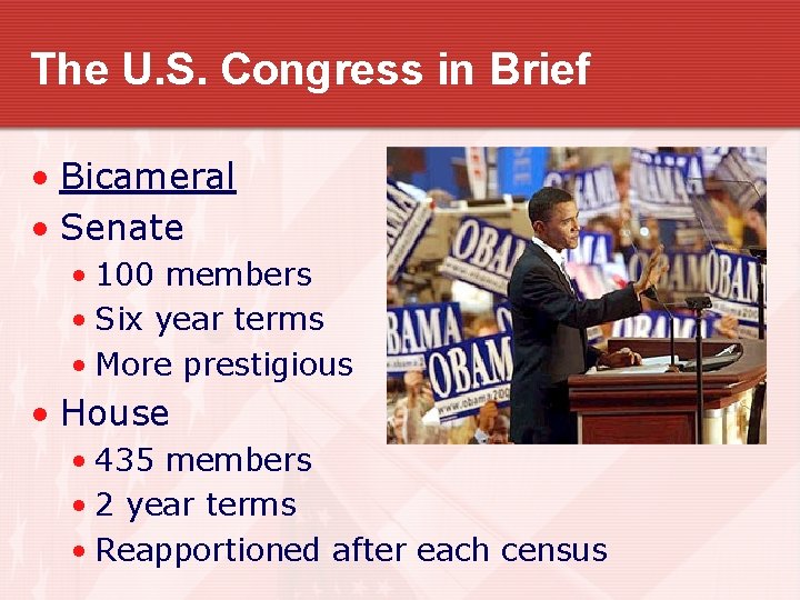 The U. S. Congress in Brief • Bicameral • Senate • 100 members •