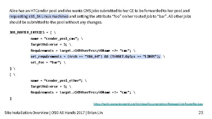 Alice has an HTCondor pool and she wants CMS jobs submitted to her CE