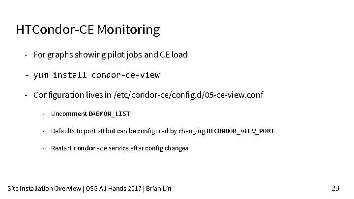 HTCondor-CE Monitoring - For graphs showing pilot jobs and CE load - yum install