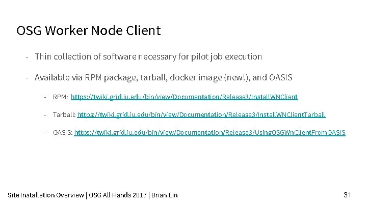 OSG Worker Node Client - Thin collection of software necessary for pilot job execution