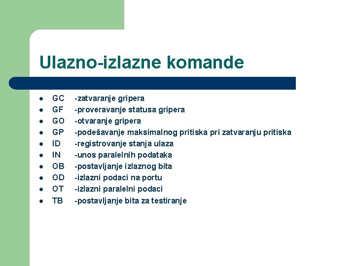 Ulazno-izlazne komande l l l l l GC GF GO GP ID IN OB