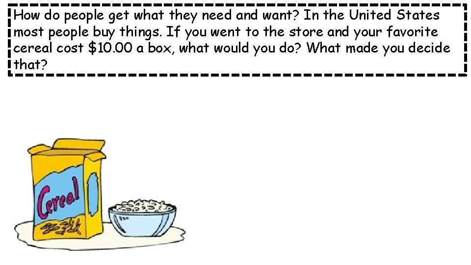 How do people get what they need and want? In the United States most