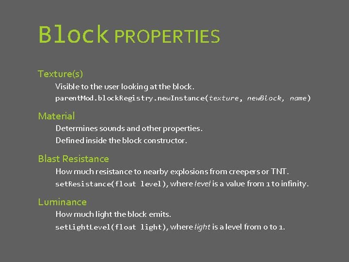 Block PROPERTIES Texture(s) Visible to the user looking at the block. parent. Mod. block.