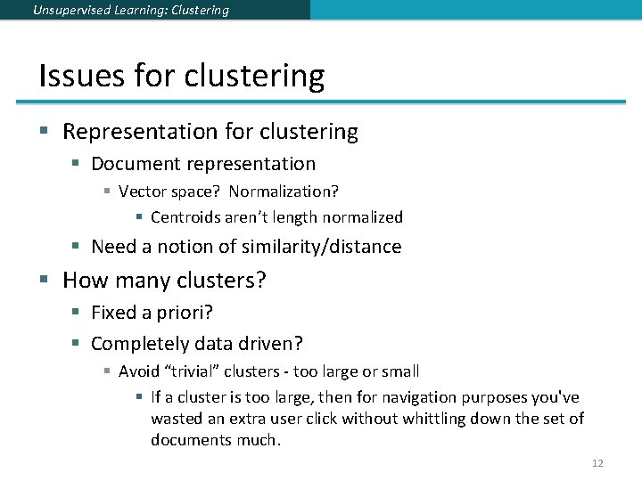 Unsupervised Learning: Clustering Issues for clustering § Representation for clustering § Document representation §