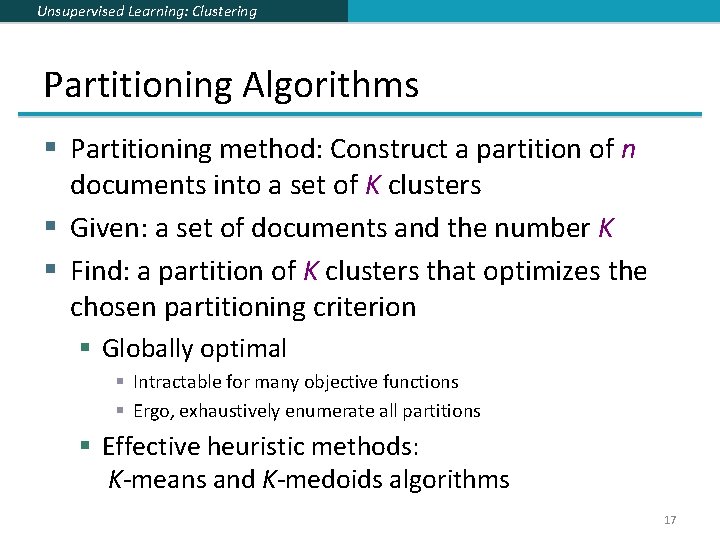 Unsupervised Learning: Clustering Partitioning Algorithms § Partitioning method: Construct a partition of n documents