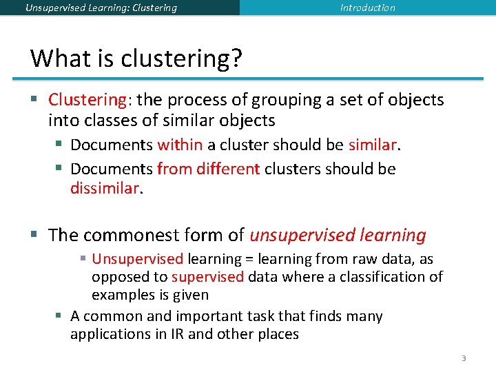 Unsupervised Learning: Clustering Introduction What is clustering? § Clustering: the process of grouping a