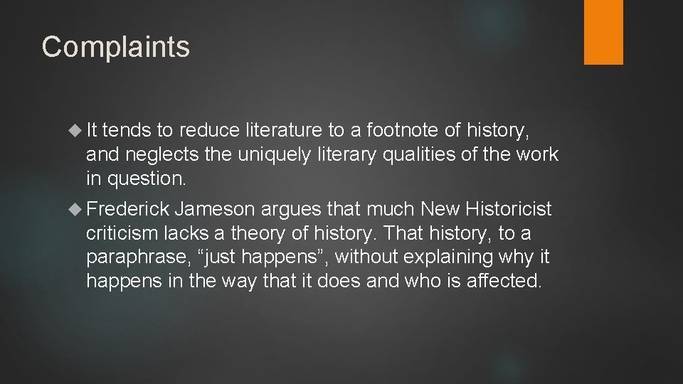 Complaints It tends to reduce literature to a footnote of history, and neglects the