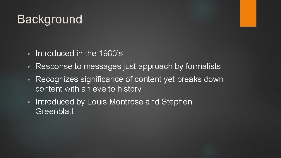 Background • Introduced in the 1980’s • Response to messages just approach by formalists