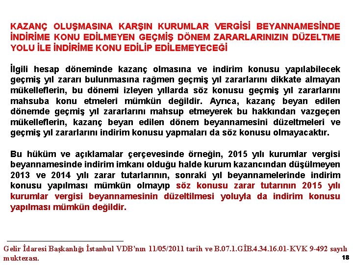 KAZANÇ OLUŞMASINA KARŞIN KURUMLAR VERGİSİ BEYANNAMESİNDE İNDİRİME KONU EDİLMEYEN GEÇMİŞ DÖNEM ZARARLARINIZIN DÜZELTME YOLU