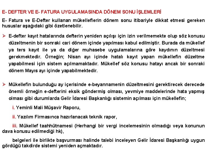E- DEFTER VE E- FATURA UYGULAMASINDA DÖNEM SONU İŞLEMLERİ E- Fatura ve E-Defter kullanan