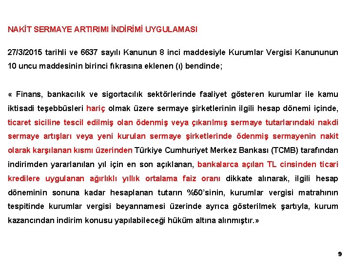 NAKİT SERMAYE ARTIRIMI İNDİRİMİ UYGULAMASI 27/3/2015 tarihli ve 6637 sayılı Kanunun 8 inci maddesiyle