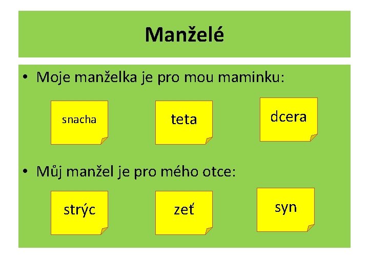 Manželé • Moje manželka je pro mou maminku: snacha teta dcera • Můj manžel