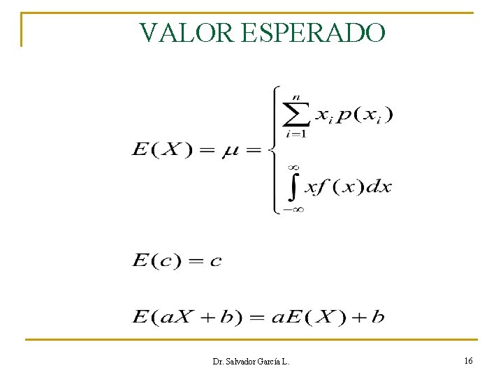 VALOR ESPERADO Dr. Salvador García L. 16 