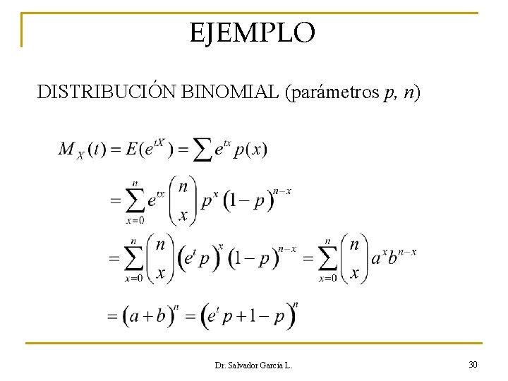 EJEMPLO DISTRIBUCIÓN BINOMIAL (parámetros p, n) Dr. Salvador García L. 30 