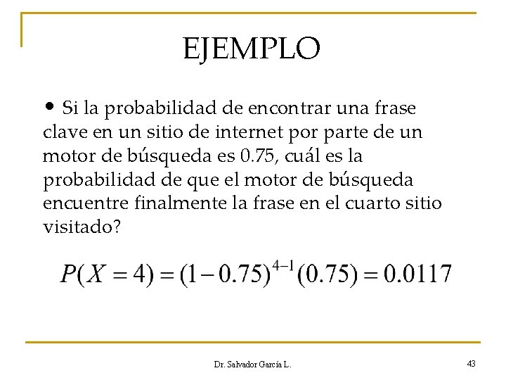 EJEMPLO • Si la probabilidad de encontrar una frase clave en un sitio de