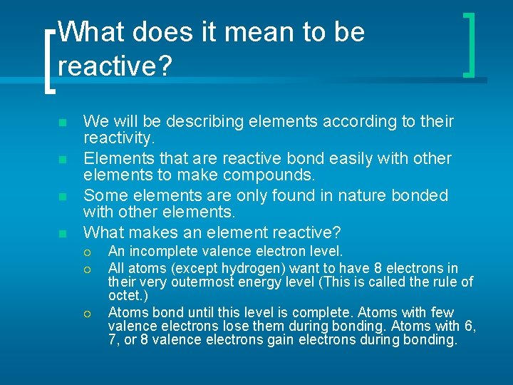 What does it mean to be reactive? n n We will be describing elements