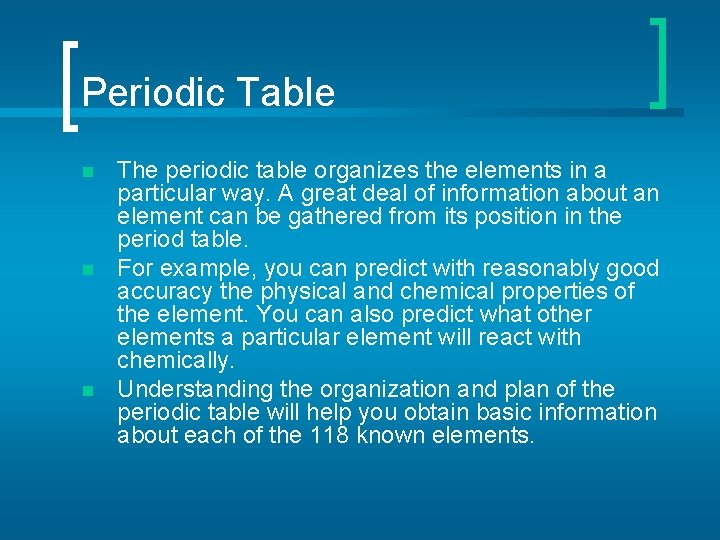 Periodic Table n n n The periodic table organizes the elements in a particular