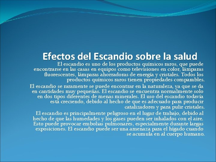 Efectos del Escandio sobre la salud El escandio es uno de los productos químicos Efectos del Escandio sobre la salud El escandio es uno de los productos químicos