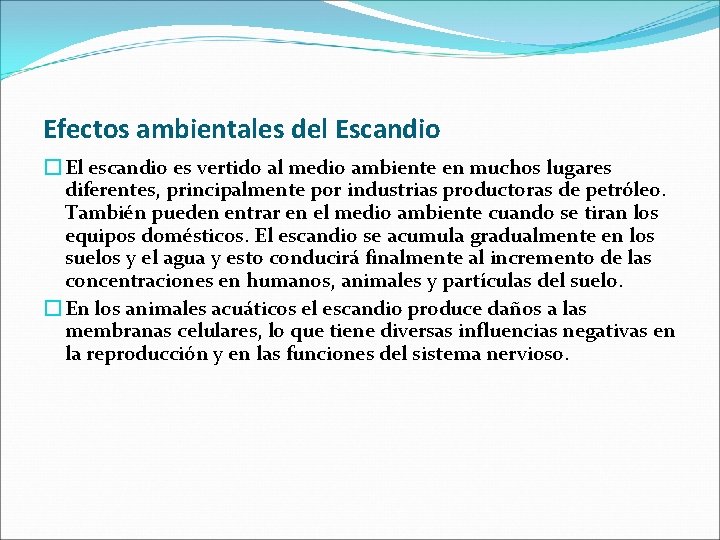 Efectos ambientales del Escandio � El escandio es vertido al medio ambiente en Efectos ambientales del Escandio � El escandio es vertido al medio ambiente en