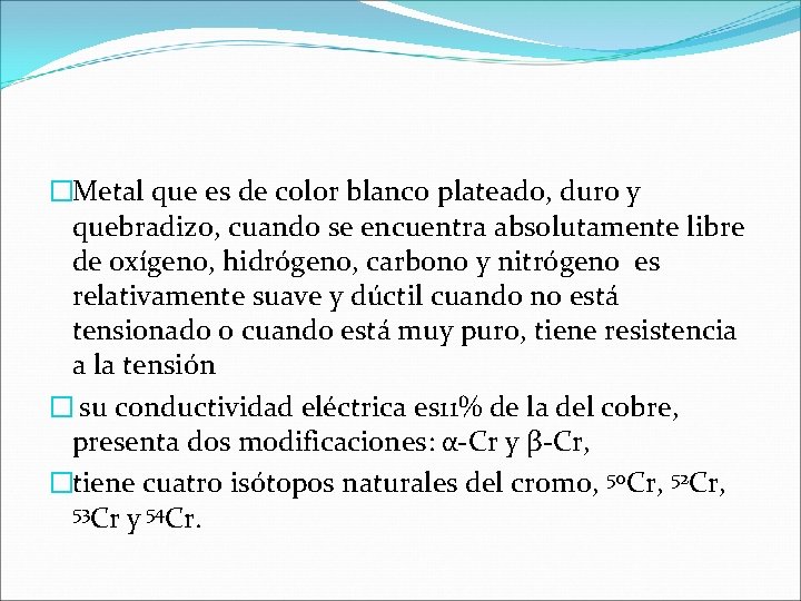 �Metal que es de color blanco plateado, duro y quebradizo, cuando se encuentra absolutamente �Metal que es de color blanco plateado, duro y quebradizo, cuando se encuentra absolutamente