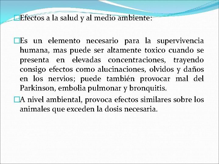�Efectos a la salud y al medio ambiente: �Es un elemento necesario para la �Efectos a la salud y al medio ambiente: �Es un elemento necesario para la