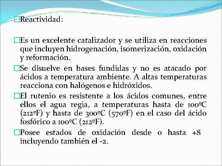 �Reactividad: �Es un excelente catalizador y se utiliza en reacciones que incluyen hidrogenación, isomerización, �Reactividad: �Es un excelente catalizador y se utiliza en reacciones que incluyen hidrogenación, isomerización,