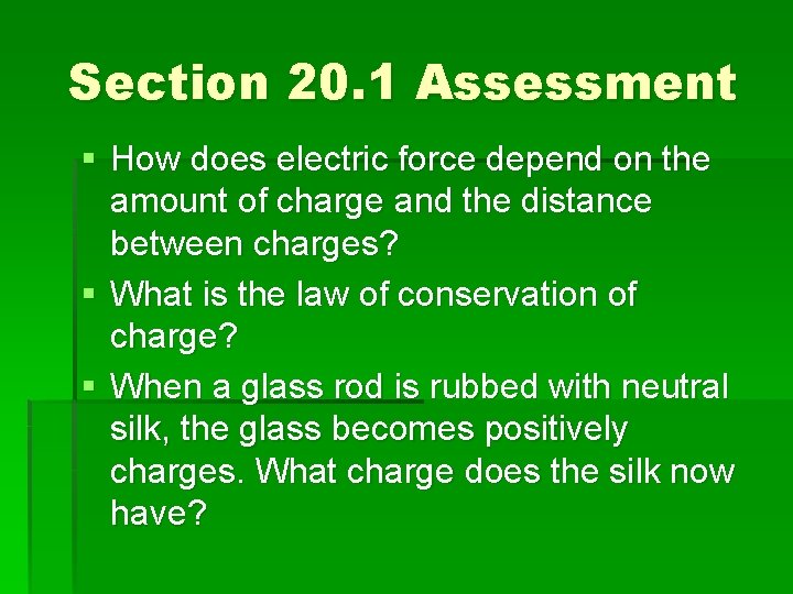 Section 20. 1 Assessment § How does electric force depend on the amount of
