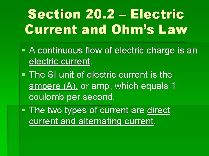 Section 20. 2 – Electric Current and Ohm’s Law § A continuous flow of