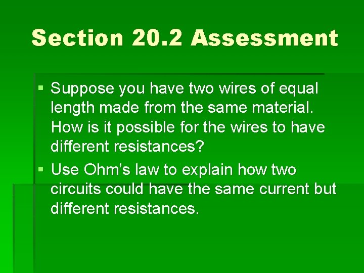 Section 20. 2 Assessment § Suppose you have two wires of equal length made