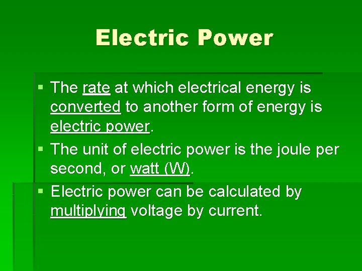 Electric Power § The rate at which electrical energy is converted to another form