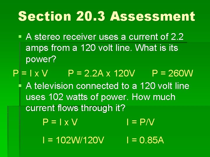Section 20. 3 Assessment § A stereo receiver uses a current of 2. 2