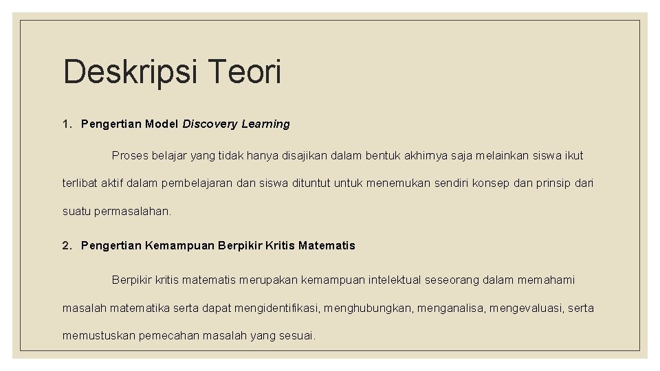 Deskripsi Teori 1. Pengertian Model Discovery Learning Proses belajar yang tidak hanya disajikan dalam