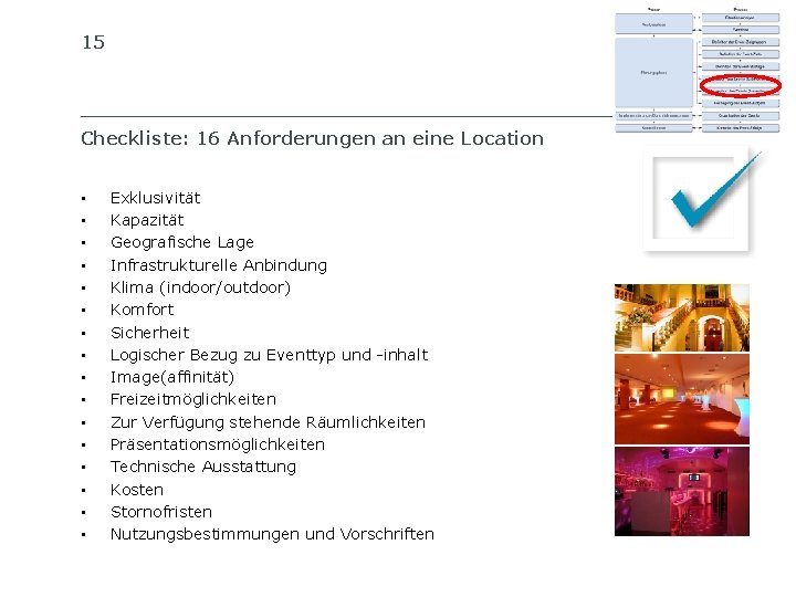 15 SIB Checkliste: 16 Anforderungen an eine Location • • • • Exklusivität Kapazität