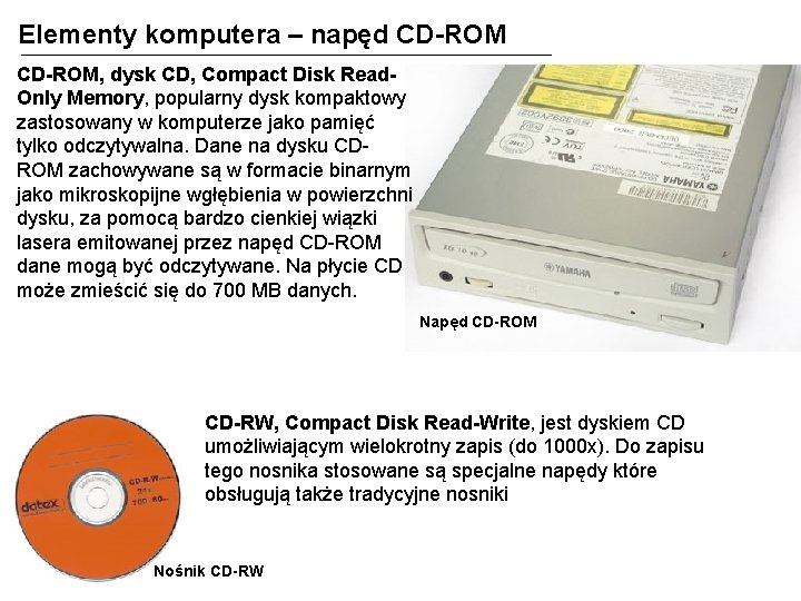 Elementy komputera – napęd CD-ROM, dysk CD, Compact Disk Read. Only Memory, popularny dysk