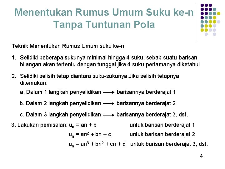 Menentukan Rumus Umum Suku ke-n Tanpa Tuntunan Pola Teknik Menentukan Rumus Umum suku ke-n