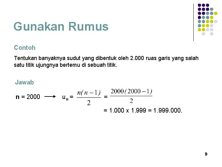 Gunakan Rumus Contoh Tentukan banyaknya sudut yang dibentuk oleh 2. 000 ruas garis yang