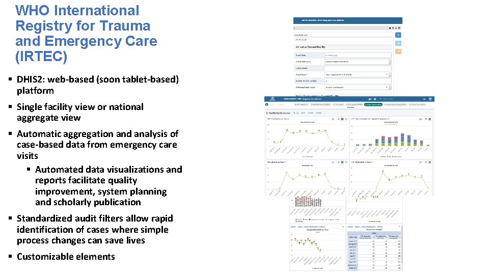 WHO International Registry for Trauma and Emergency Care (IRTEC) § DHIS 2: web-based (soon
