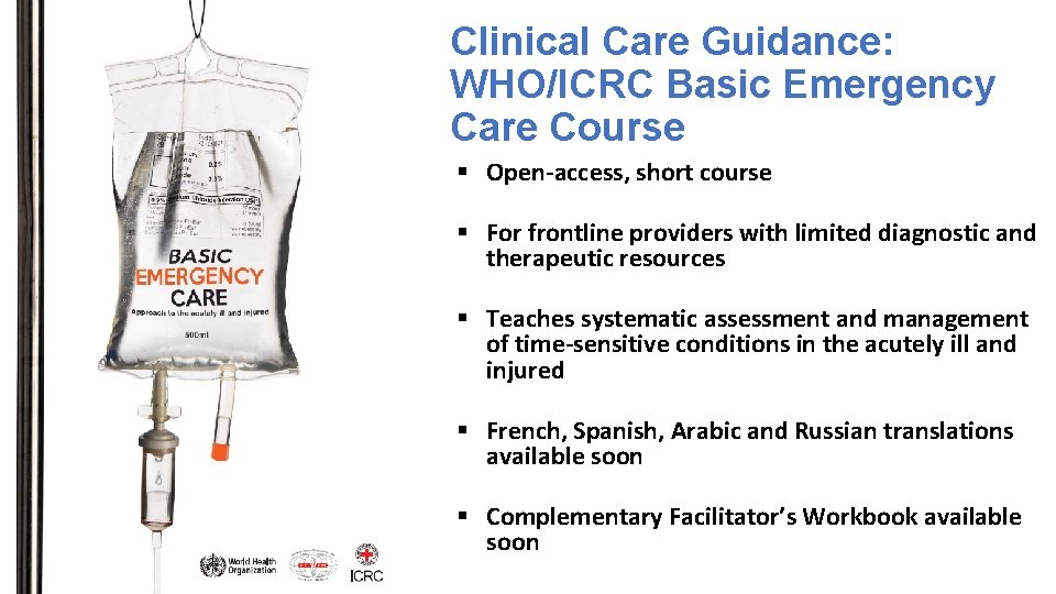 Clinical Care Guidance: WHO/ICRC Basic Emergency Care Course § Open-access, short course § For