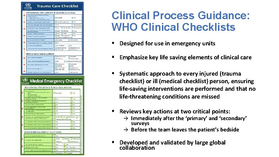 Clinical Process Guidance: WHO Clinical Checklists § Designed for use in emergency units §