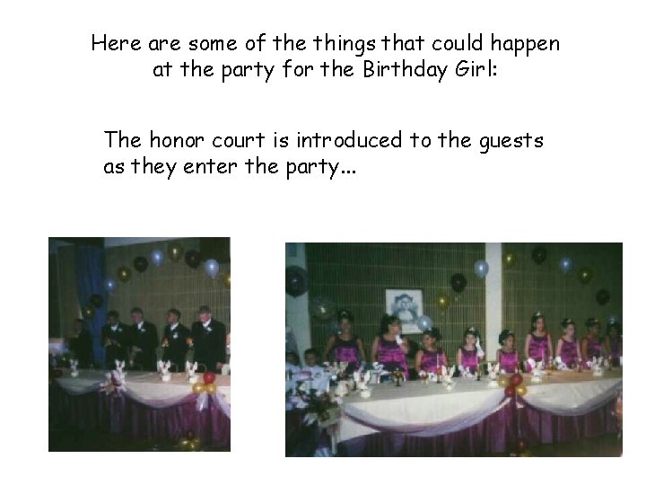 Here are some of the things that could happen at the party for the