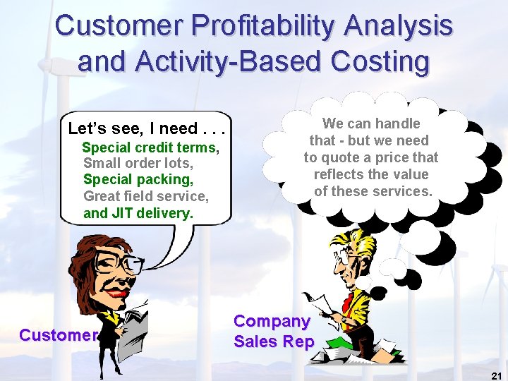 Customer Profitability Analysis and Activity-Based Costing Let’s see, I need. . . Special credit