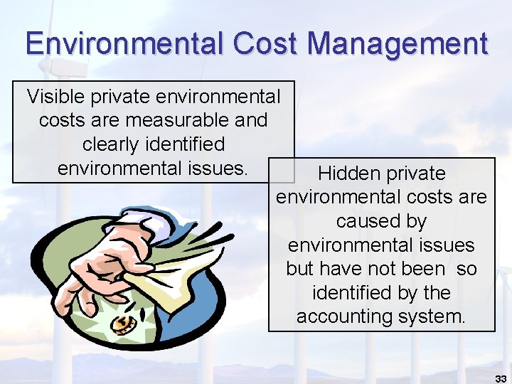 Environmental Cost Management Visible private environmental costs are measurable and clearly identified environmental issues.