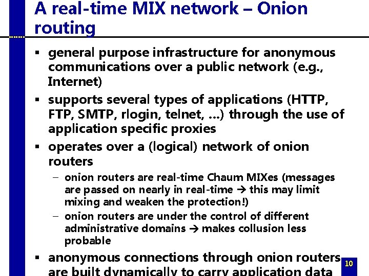 A real-time MIX network – Onion routing § general purpose infrastructure for anonymous communications